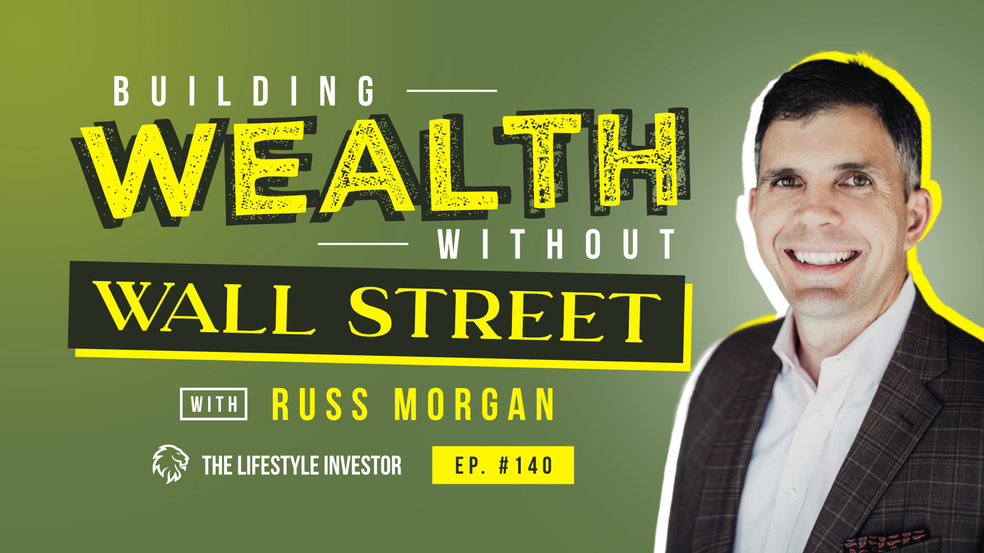 Building Wealth Without Wall Street with Russ Morgan
