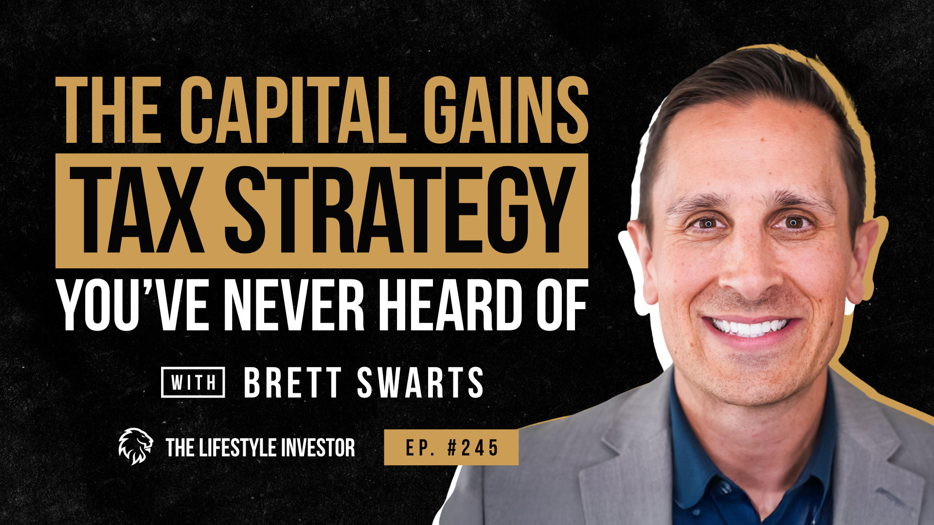 Brett Swarts | The Capital Gains Tax Strategy You Never Heard Of